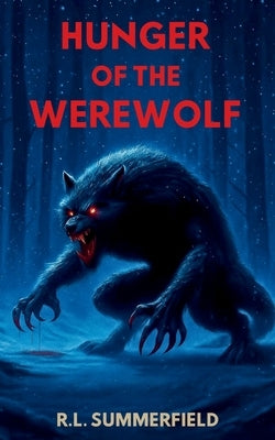 Hunger of the Werewolf by Summerfield, R. L.