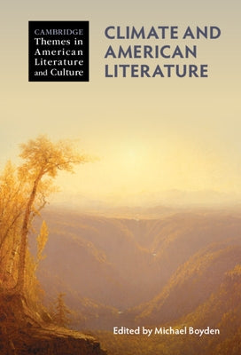 Climate and American Literature by Boyden, Michael