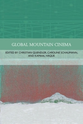 Global Mountain Cinema by Haque, Kamaal
