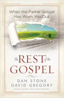 The Rest of the Gospel by Stone, Dan