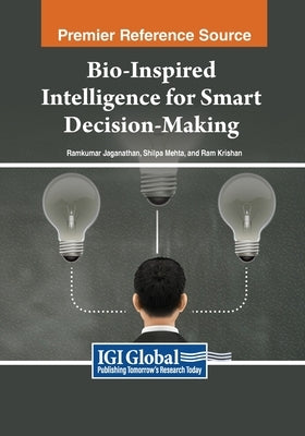 Bio-Inspired Intelligence for Smart Decision-Making by Jaganathan, Ramkumar