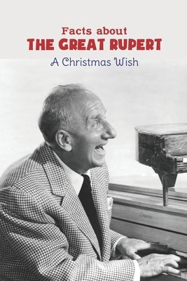 Facts about The Great Rupert: A Christmas Wish by Tarcea, Joseph