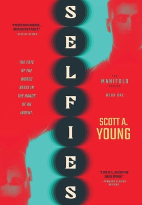 Selfies: The Manifold Series Book One by Young, Scott A.