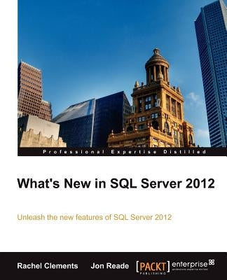 What's New in SQL Server 2012 by Clements, Rachel