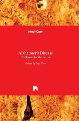 Alzheimer's Disease: Challenges for the Future by Zerr, Inga