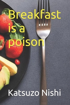 Breakfast is a poison by Mercola, John