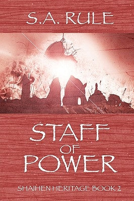 Staff of Power - Shaihen Heritage Book 2 by Rule, Susan A.