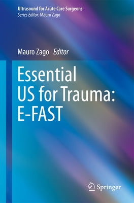 Essential Us for Trauma: E-Fast by Zago, Mauro