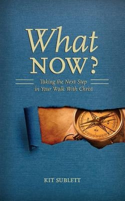 What Now? by Sublett, Kit