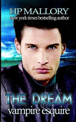 The Dream: Enemies to Lovers Vampire Paranormal Romance by Mallory, H. P.