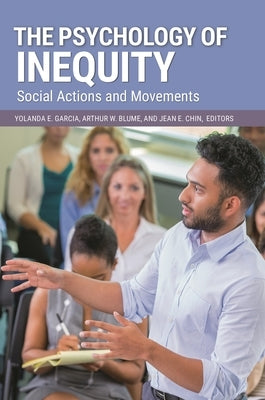 The Psychology of Inequity: Social Actions and Movements by Garcia, Yolanda E.