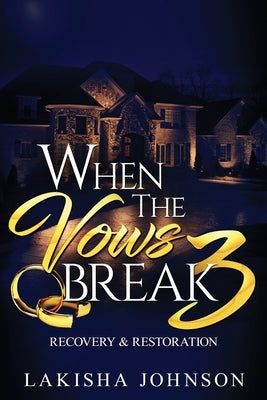 When the Vows Break 3 by Johnson, Lakisha