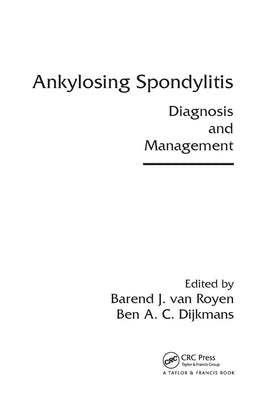 Ankylosing Spondylitis: Diagnosis and Management by Van Royen, Barend J.
