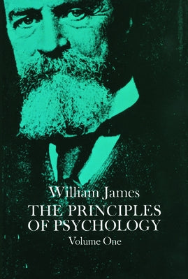 The Principles of Psychology, Vol. 1: Volume 1 by James, William
