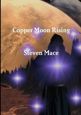Copper Moon Rising by Mace, Steven