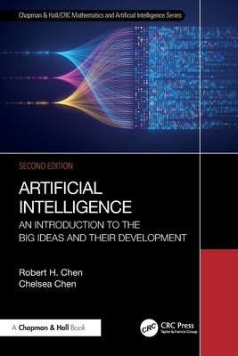 Artificial Intelligence: An Introduction to the Big Ideas and Their Development by Chen, Robert H.