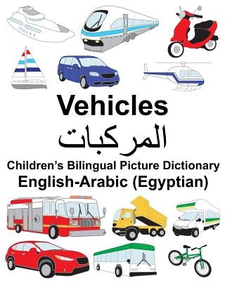 English-Arabic (Egyptian) Vehicles Children's Bilingual Picture Dictionary by Carlson, Suzanne
