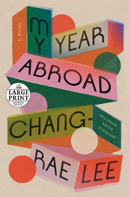 My Year Abroad by Lee, Chang-Rae