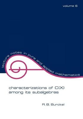 Characterization of C(x) Among Its Subalgebras by Burckel, R. B.