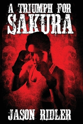 A Triumph for Sakura by Ridler, Jason