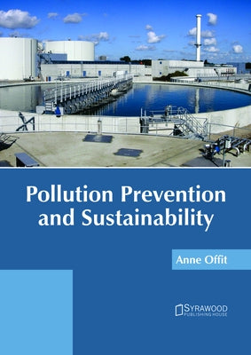 Pollution Prevention and Sustainability by Offit, Anne