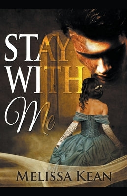 Stay with Me by Kean, Melissa