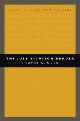 The Justification Reader by Oden, Thomas C.