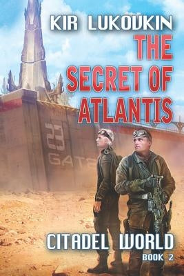 The Secret of Atlantis (Citadel World Book #2) by Lukovkin, Kir