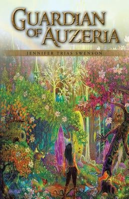 Guardian of Auzeria by Swenson, Jennifer Trias