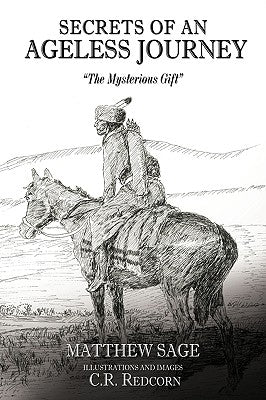 Secrets of an Ageless Journey: The Mysterious Gift by Sage, Matthew