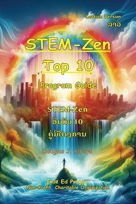 STEM-Zen Top. 10 Program Guide Laotian Version: ອັນດັບ 10 ຄູ່ມືໂຄງ by Alford, Douglas J.