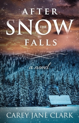 After the Snow Falls by Clark, Carey Jane
