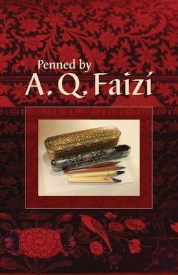 Penned by A. Q. Faizí by Faizi, Abu'l-Qásim