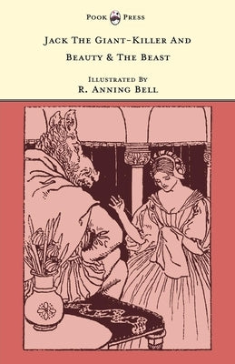 Jack the Giant-Killer and Beauty & the Beast - Illustrated by R. Anning Bell (the Banbury Cross Series) by Rhys, Grace