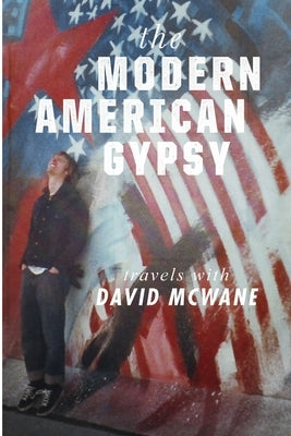 The Modern American Gypsy by McWane, David