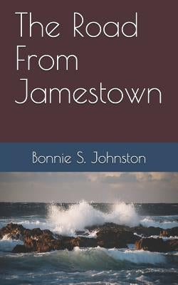The Road from Jamestown by Johnston, Bonnie S.