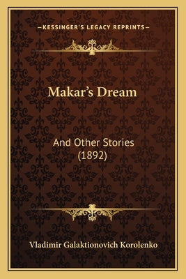 Makar's Dream: And Other Stories (1892) by Korolenko, Vladimir Galaktionovich