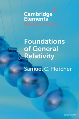 Foundations of General Relativity by Fletcher, Samuel C.