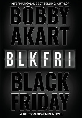 Black Friday: A Boston Brahmin novel by Akart, Bobby