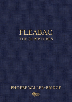 Fleabag: The Scriptures by Waller-Bridge, Phoebe