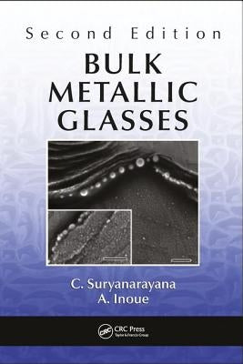 Bulk Metallic Glasses by Suryanarayana, C.