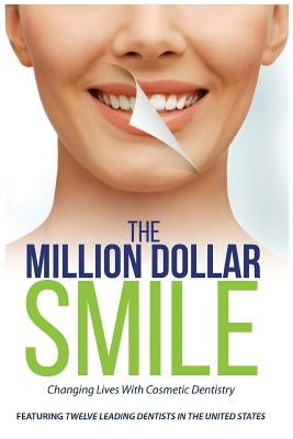 The Million Dollar Smile: Changing Lives with Cosmetic Dentistry by Chuang, Rita Y.