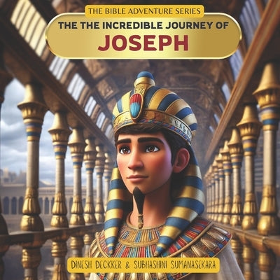 The The Incredible Journey of Joseph by Sumanasekara, Subhashini