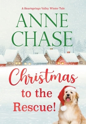 Christmas to the Rescue! by Chase, Anne