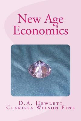 New Age Economics by Pine, Clarissa Wilson