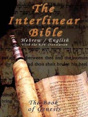 Interlinear Bible; The Book of Genesis-PR-Hebrew/English-FL/KJV by Version, King James