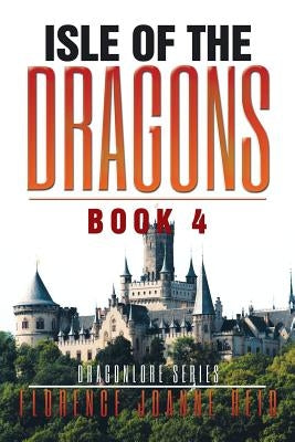 Isle of the Dragons: Book 4 by Reid, Florence Joanne