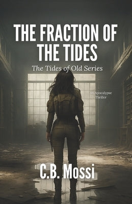 The Fraction of The Tides: The Tides of Old Series - Book 2 by Mossi, C. B.