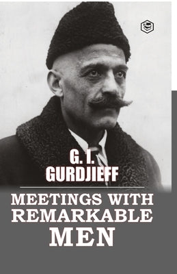 Meetings with Remarkable Men by Gurdjieff, G. I.