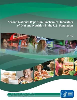 Second National Report on Biochemical Indicators of Diet and Nutrition in the U.S. Population: 2012 by Prevention, Centers for Disease Control